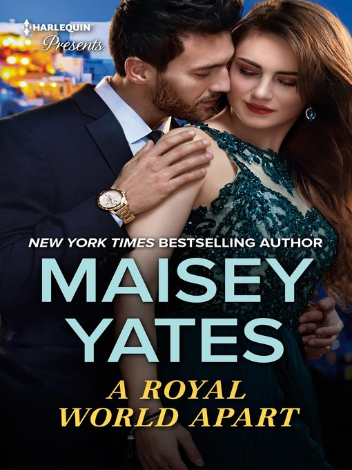 Title details for A Royal World Apart by Maisey Yates - Available